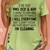 Women's I've Got PMS OCD & ADD I Want To Cry And Look Pretty Crew Neck T-Shirt